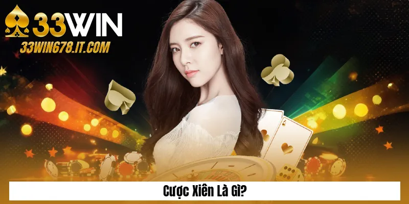 Cược Xiên Là Gì?