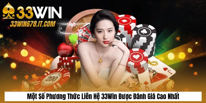 Một Số Phương Thức Liên Hệ 33Win Được Đánh Giá Cao Nhất